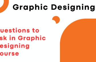 Questions to Ask in Graphic Designing Course
