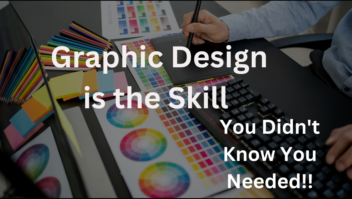 Why Graphic Design Is The Skill You Didn'T Know You Needed 1 Graphic Design Skill