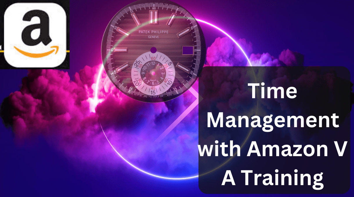 Master The Art Of Time Management With Amazon Virtual Assistant Training 1 Time Management With Amazon Va Training