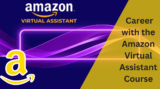 Elevate your Career with the Amazon Virtual Assistant Course: Acquire Key Skills