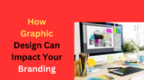 Visual Impact of Graphic Design in Branding: Unveiling the Power of Graphic Designing